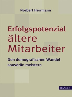 cover image of Erfolgspotenzial ältere Mitarbeiter--den demografischen Wandel souverän meistern